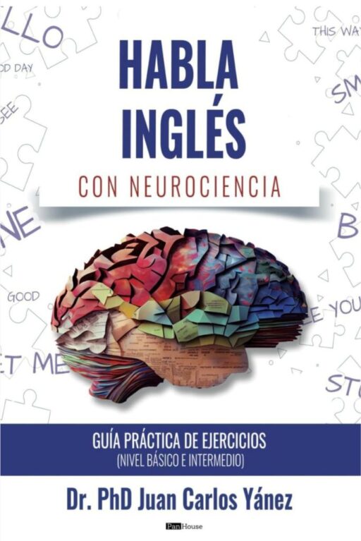 Habla inglés con neurociencia: Guía práctica de ejercicios - Spanish Edition (Retiro en academia)
